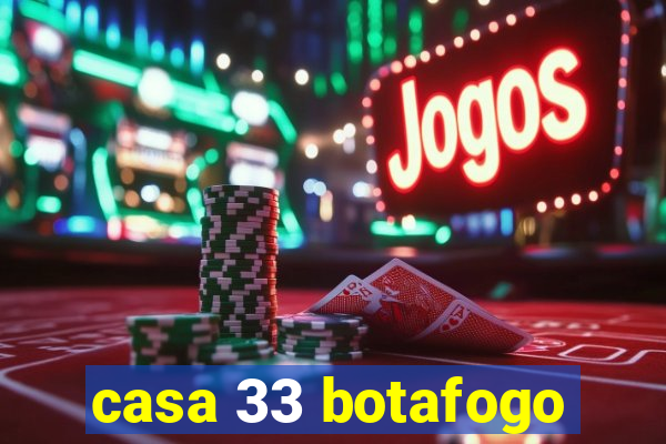 casa 33 botafogo